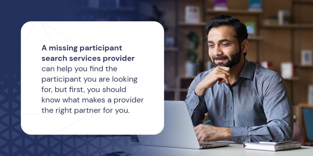 What to Look for in Missing Participant Search Services