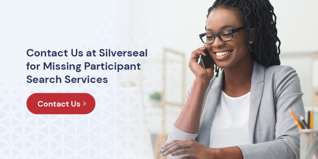 Contact Us at Silverseal for Missing Participant Search Services